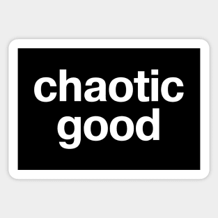 "chaotic good" in plain white letters - let's emphasize the good over the chaos Sticker